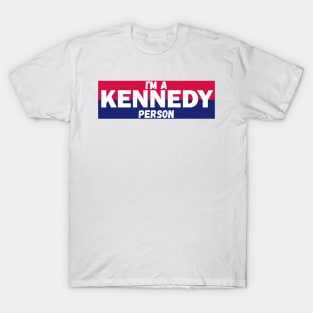 I'm a Kennedy person T-Shirt